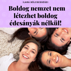 BOLDOG NŐ - BOLDOG ANYÁK - BOLDOG NEMZET